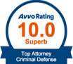 Avvo Rating | 10.0 | Superb | Top Attorney Criminal Defense